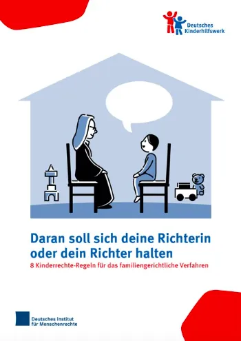 Daran sollte sich Deine Richterin oder Dein Richter halten – 8 Kinderrechte-Regeln für das familiengerichtliche Verfahren (Your judge should adhere to this – 8 Children´s Rights Guidelines for Family 